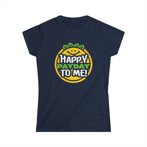 Happy Pay Day - Women's Softstyle T-Shirt