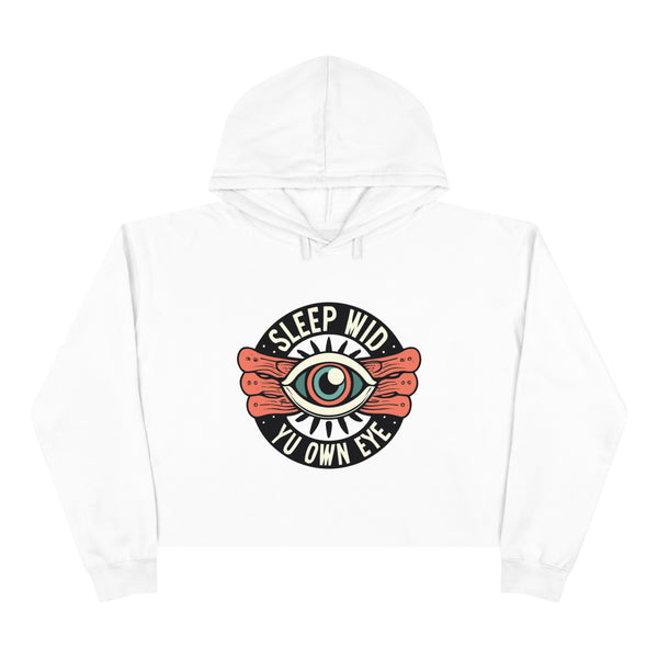 Sleep Wid Yu Own Eye - Crop Hoodie