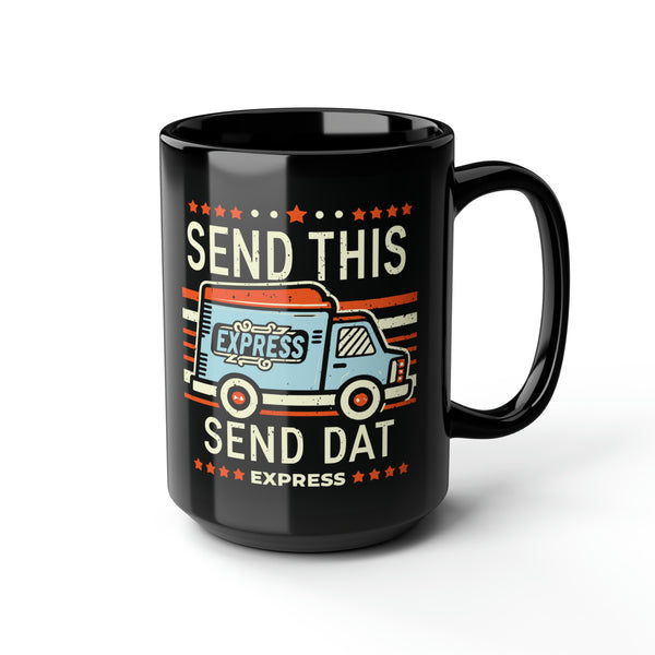 Send This Send Dat - Black Mug, 15oz