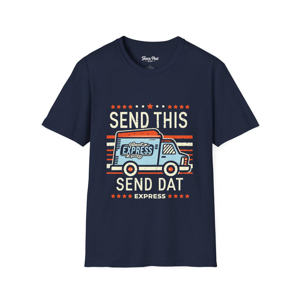 Send This Send Dat - Unisex Softstyle T-Shirt