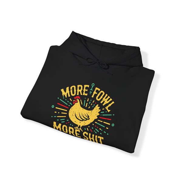 More Fowl More Shit - Unisex Heavy Blend™ Hoodie