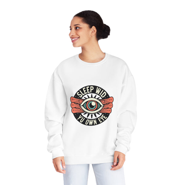 Sleep Wid Yu Own Eye - Unisex NuBlend® Crewneck Sweatshirt