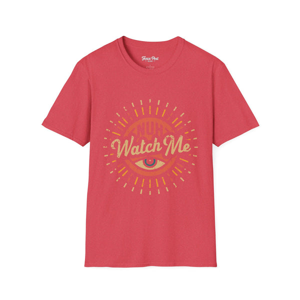 Nuh Watch Me - Unisex Softstyle T-Shirt