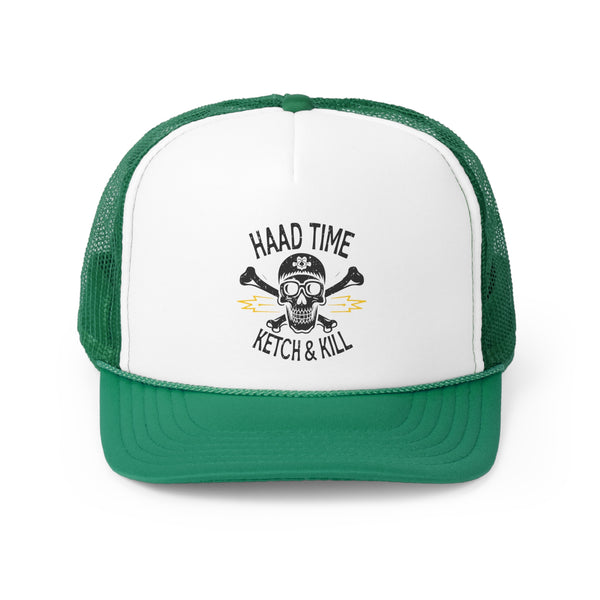 Haad Time Ketch And Kill - Trucker Cap