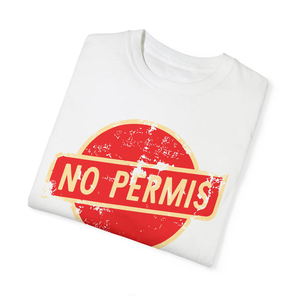 No Permis - Unisex Garment-Dyed T-shirt