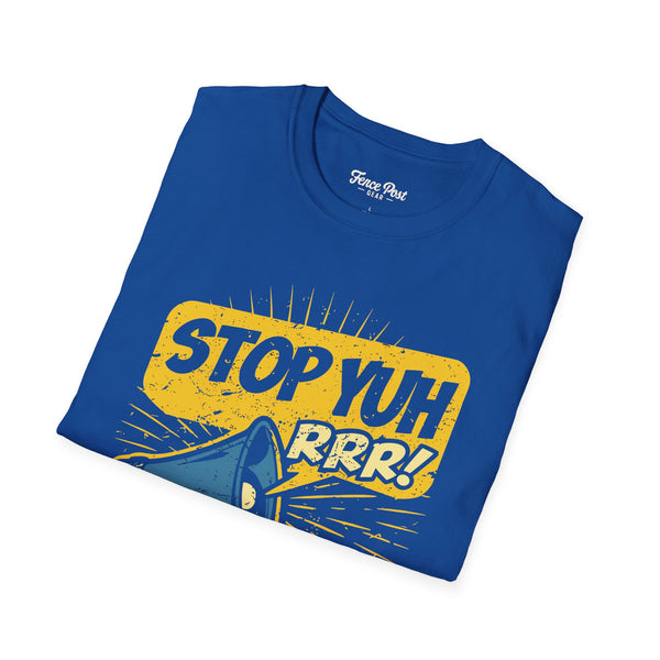 Stop Yuh RRR - Unisex Softstyle T-Shirt