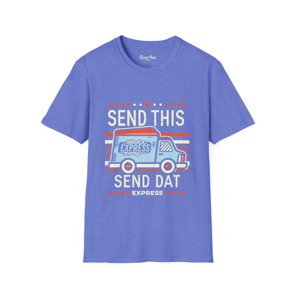 Send This Send Dat - Unisex Softstyle T-Shirt