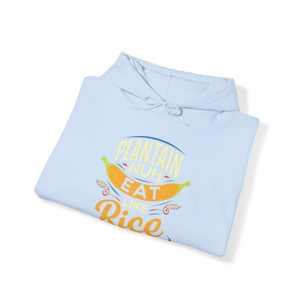 Plaintain Nuh Eat Like Rice - Unisex Heavy Blend™ Hoodie