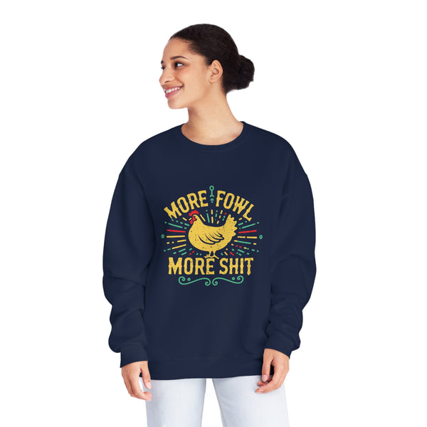 More Fowl More Shit - Unisex NuBlend® Crewneck Sweatshirt