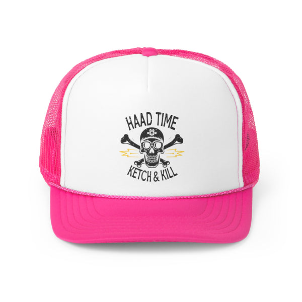 Haad Time Ketch And Kill - Trucker Cap