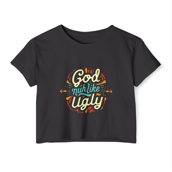God Nuh Like Ugly - Women's Festival Crop Top T-Shirt