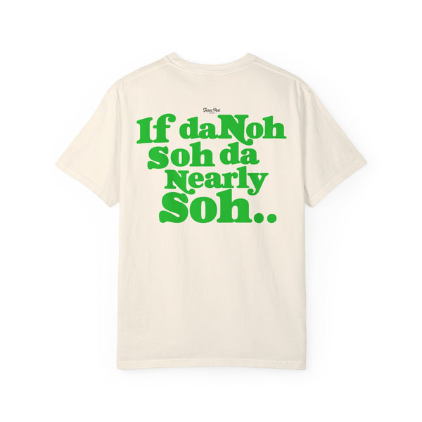 If Dah Noh Soh - Unisex Garment-Dyed T-shirt