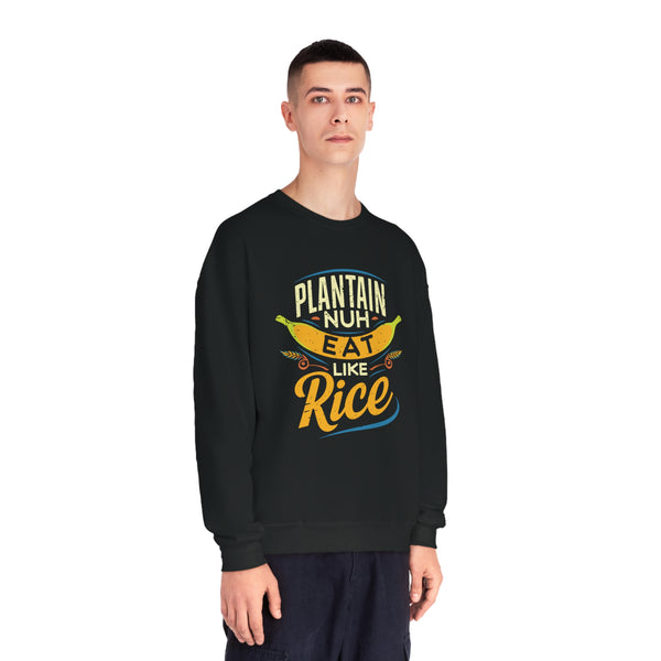 Plantain Nuh Eat Like Rice - Unisex NuBlend® Crewneck Sweatshirt