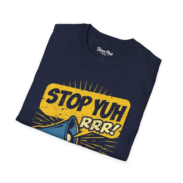 Stop Yuh RRR - Unisex Softstyle T-Shirt