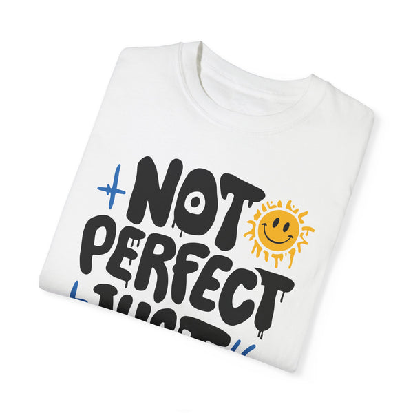 Not Perfect - Unisex Garment-Dyed T-shirt