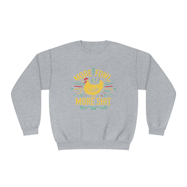 More Fowl More Shit - Unisex NuBlend® Crewneck Sweatshirt