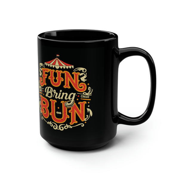 Fun Bring Bun - Black Mug, 15oz
