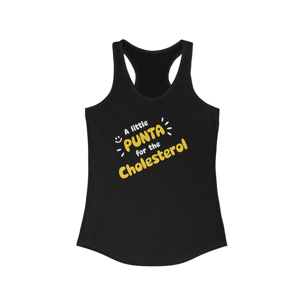 Punta For The Cholesterol - Women's Ideal Racerback Tank