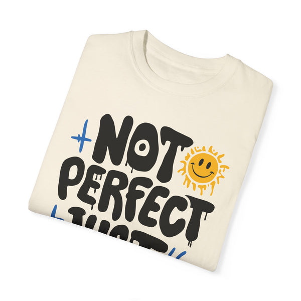 Not Perfect - Unisex Garment-Dyed T-shirt
