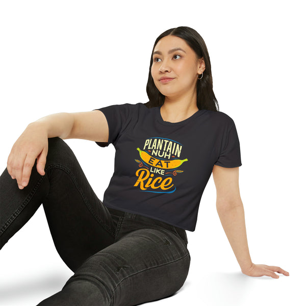 Plantain Nuh Eat Like Rice - Women's Festival Crop Top T-Shirt