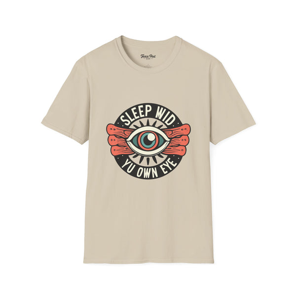 Sleep Wid Yu Own Eye - Unisex Softstyle T-Shirt