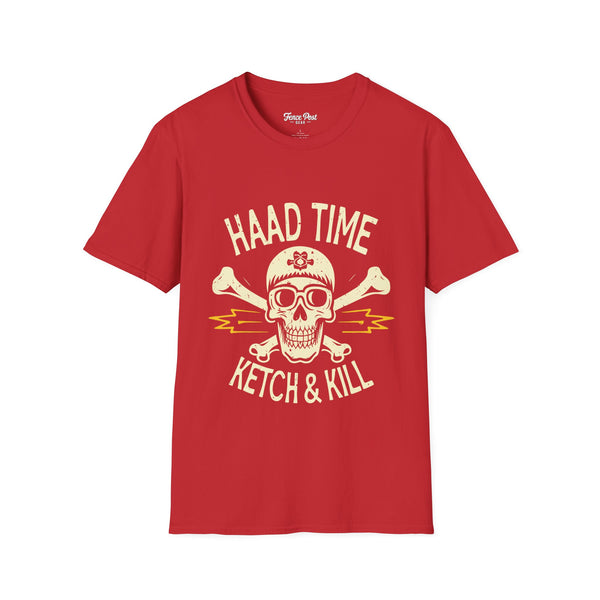 Haad Time Ketch & Kill - Unisex Softstyle T-Shirt