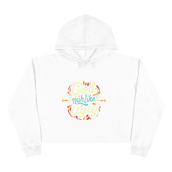 God Nuh Like Ugly - Crop Hoodie