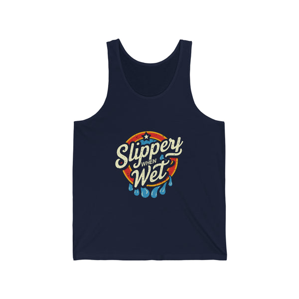 Slippery When Wet - Unisex Jersey Tank