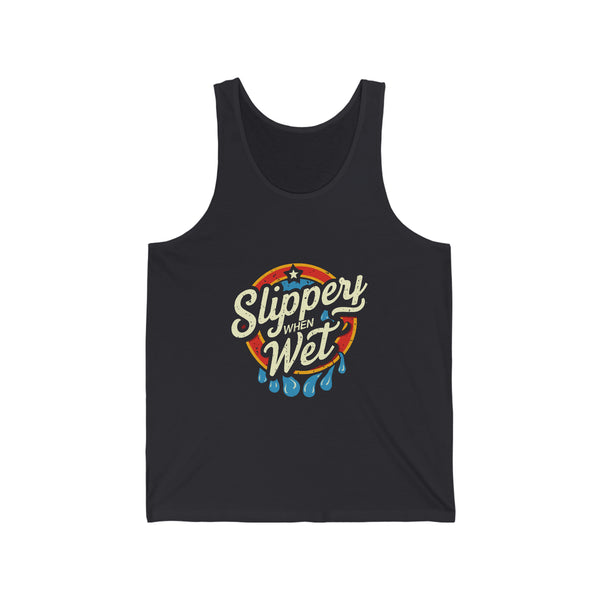 Slippery When Wet - Unisex Jersey Tank