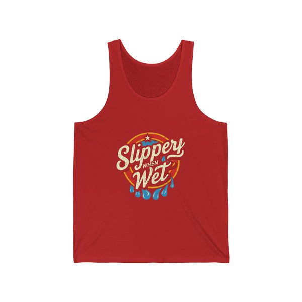 Slippery When Wet - Unisex Jersey Tank