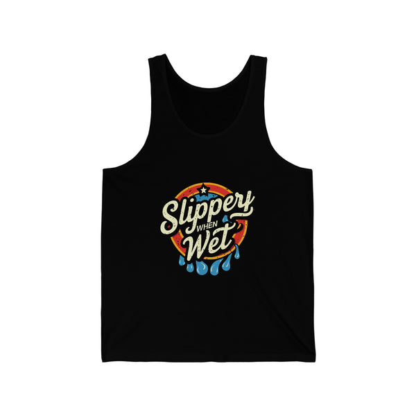 Slippery When Wet - Unisex Jersey Tank