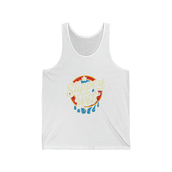 Slippery When Wet - Unisex Jersey Tank