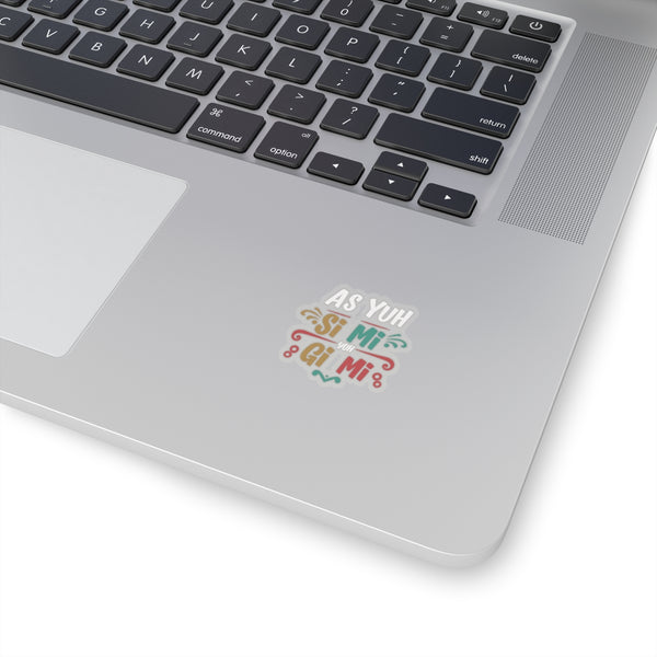 As Yuh Si Mi - Kiss-Cut Stickers