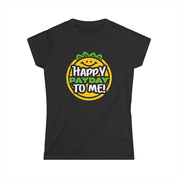 Happy Pay Day - Women's Softstyle T-Shirt