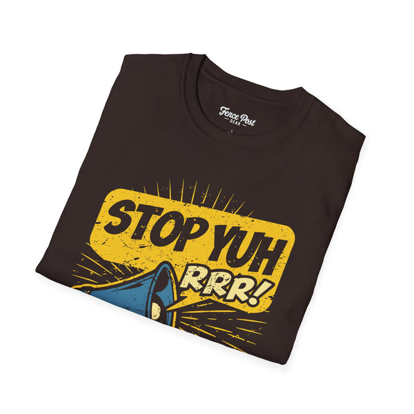 Stop Yuh RRR - Unisex Softstyle T-Shirt