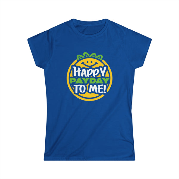 Happy Pay Day - Women's Softstyle T-Shirt