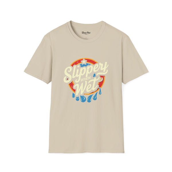 Slippery When Wet - Unisex Softstyle T-Shirt