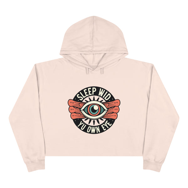 Sleep Wid Yu Own Eye - Crop Hoodie