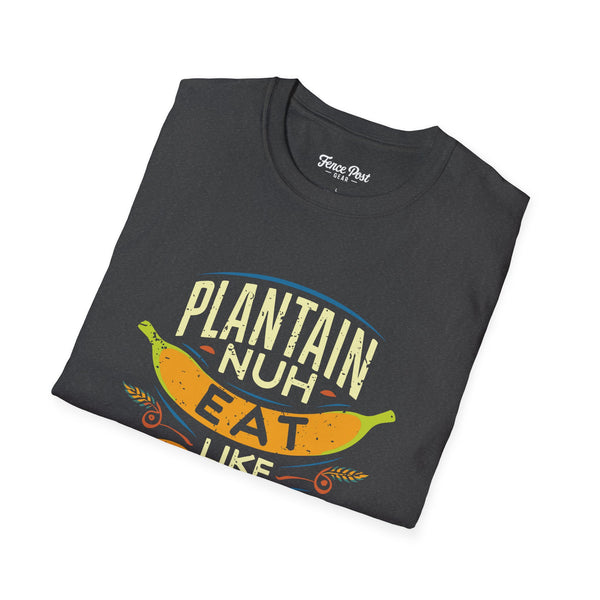 Plantain Nuh Eat Like Rice - Unisex Softstyle T-Shirt