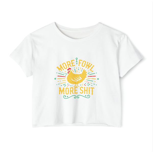 More Fowl More Shit - Women's Festival Crop Top T-Shirt