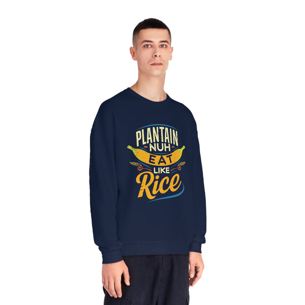 Plantain Nuh Eat Like Rice - Unisex NuBlend® Crewneck Sweatshirt