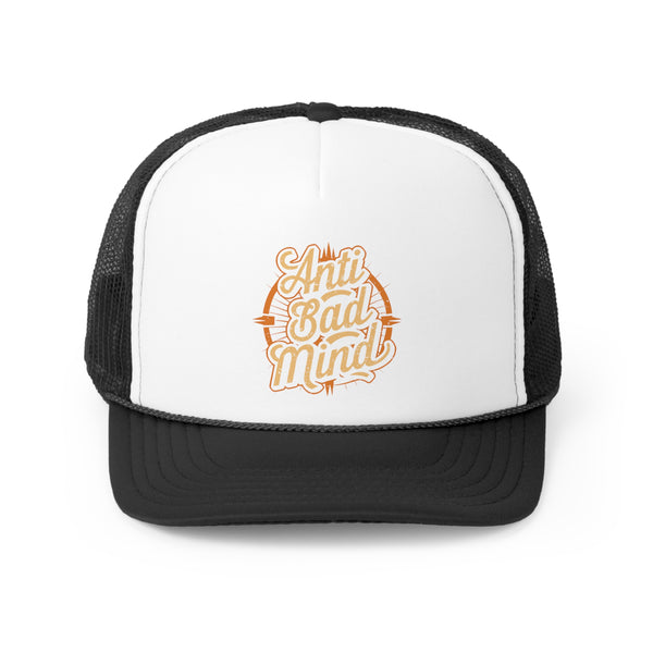 Anti Bad Mind - Trucker Cap