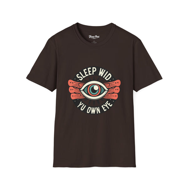 Sleep Wid Yu Own Eye - Unisex Softstyle T-Shirt