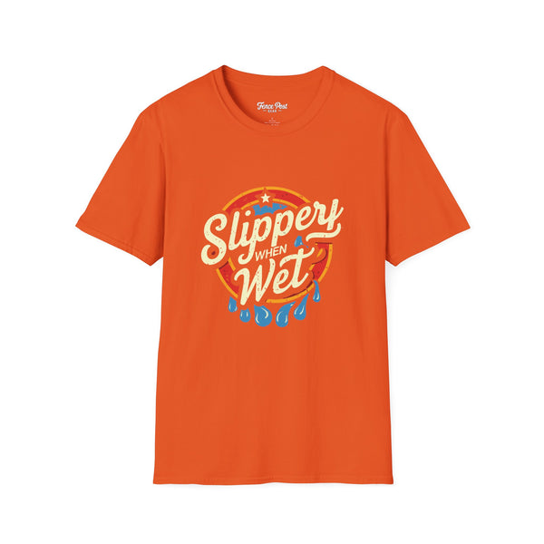 Slippery When Wet - Unisex Softstyle T-Shirt