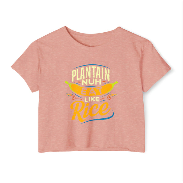 Plantain Nuh Eat Like Rice - Women's Festival Crop Top T-Shirt