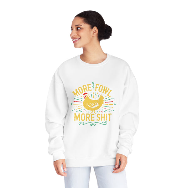 More Fowl More Shit - Unisex NuBlend® Crewneck Sweatshirt