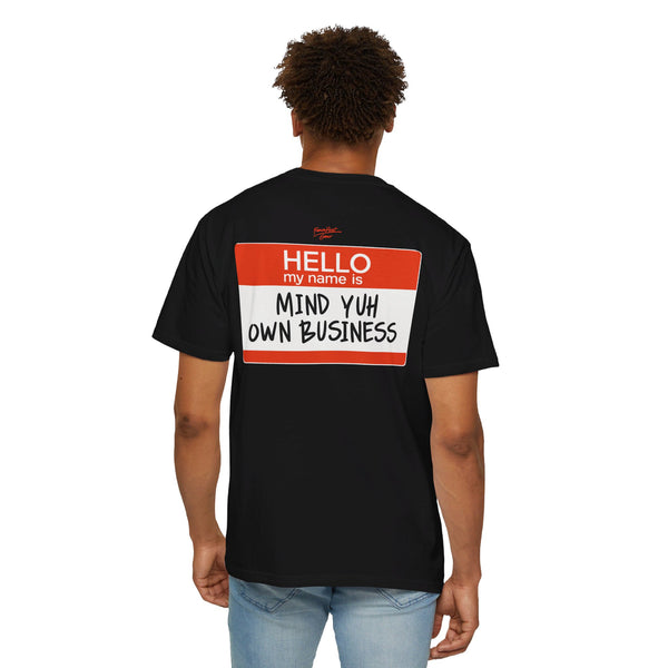 Mind Yuh Own Business - Unisex Garment-Dyed T-shirt