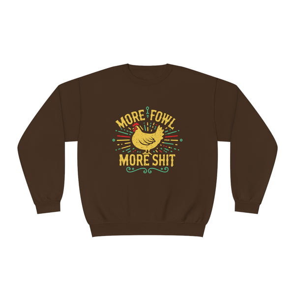 More Fowl More Shit - Unisex NuBlend® Crewneck Sweatshirt
