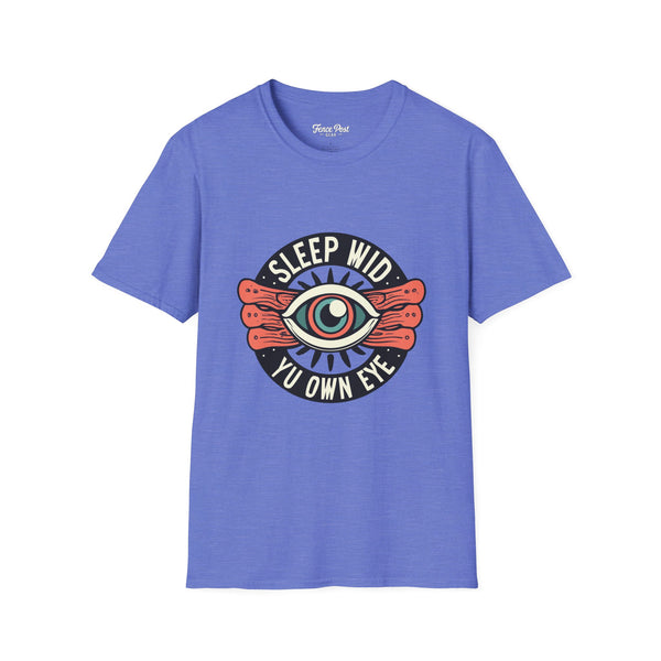 Sleep Wid Yu Own Eye - Unisex Softstyle T-Shirt