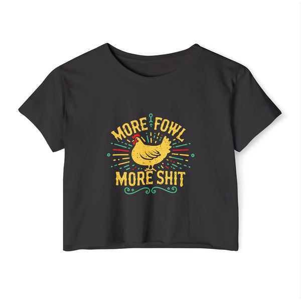 More Fowl More Shit - Women's Festival Crop Top T-Shirt